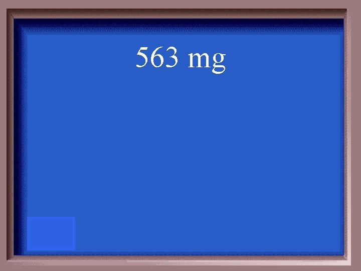 563 mg 