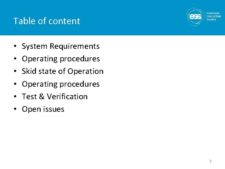 Table of content • • • System Requirements Operating procedures Skid state of Operation