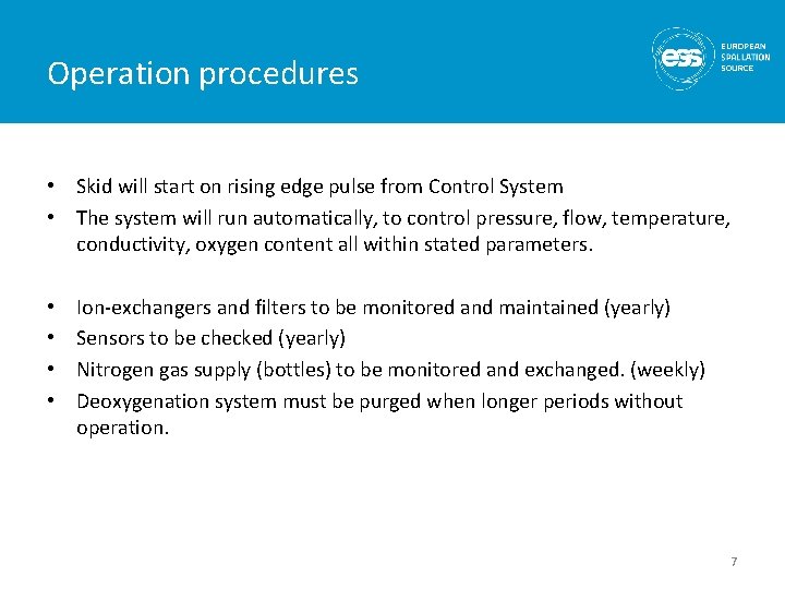 Operation procedures • Skid will start on rising edge pulse from Control System •