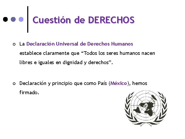 Cuestión de DERECHOS ¢ La Declaración Universal de Derechos Humanos establece claramente que “Todos