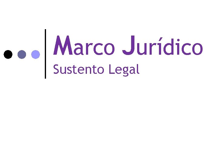 Marco Jurídico Sustento Legal 