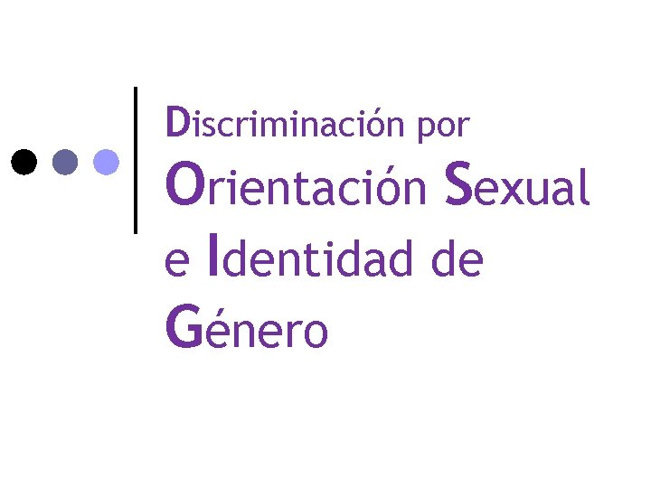 Discriminación por Orientación Sexual e Identidad de Género 