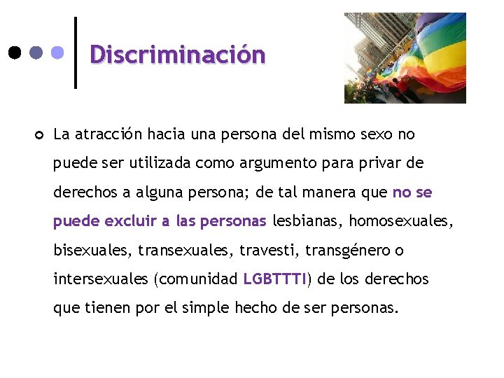 Discriminación ¢ La atracción hacia una persona del mismo sexo no puede ser utilizada