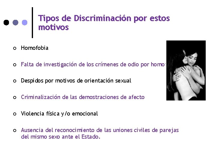 Tipos de Discriminación por estos motivos ¢ Homofobia ¢ Falta de investigación de los