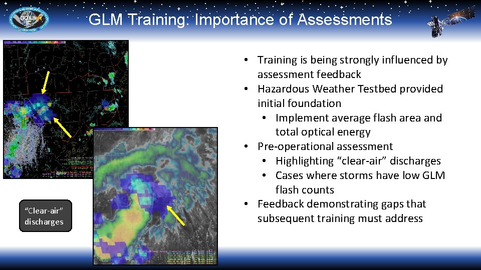 GLM Training: Importance of Assessments “Clear-air” discharges • Training is being strongly influenced by