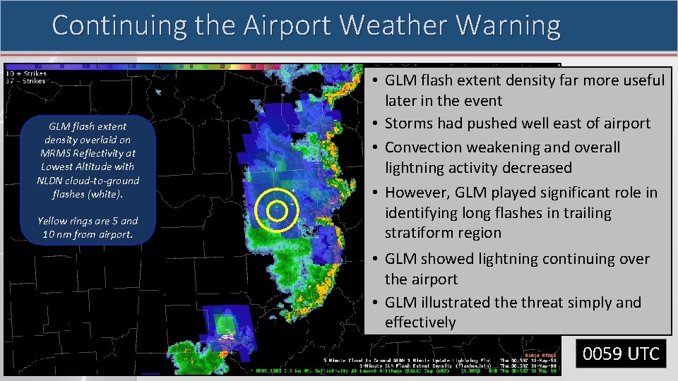 Continuing the Airport Weather Warning GLM flash extent density overlaid on MRMS Reflectivity at