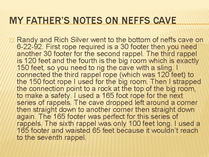 MY FATHER’S NOTES ON NEFFS CAVE � Randy and Rich Silver went to the