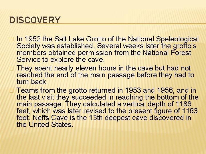 DISCOVERY � � � In 1952 the Salt Lake Grotto of the National Speleological