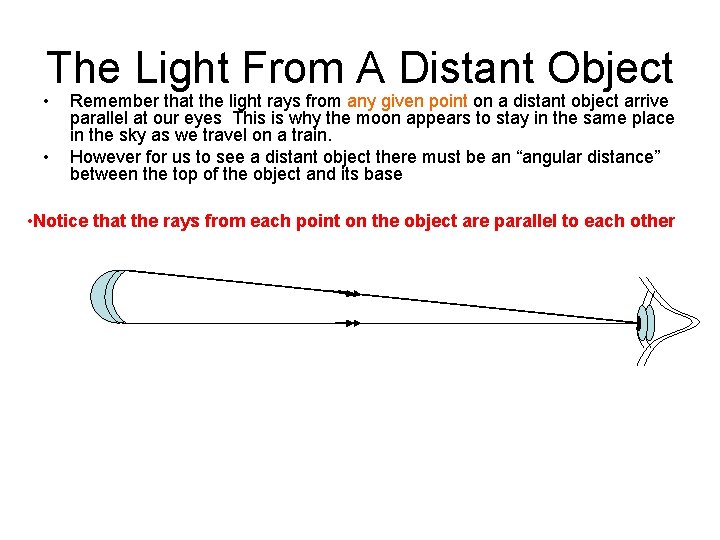 The Light From A Distant Object • • Remember that the light rays from