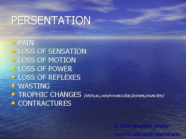 PERSENTATION • PAIN • LOSS OF SENSATION • LOSS OF MOTION • LOSS OF PERSENTATION • PAIN • LOSS OF SENSATION • LOSS OF MOTION • LOSS OF