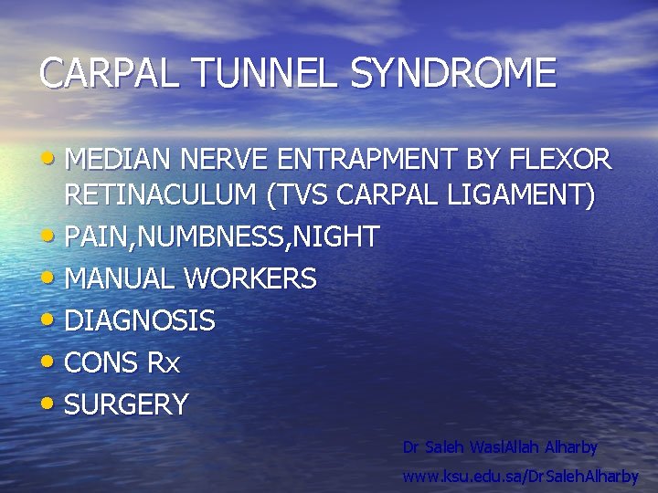 CARPAL TUNNEL SYNDROME • MEDIAN NERVE ENTRAPMENT BY FLEXOR RETINACULUM (TVS CARPAL LIGAMENT) • CARPAL TUNNEL SYNDROME • MEDIAN NERVE ENTRAPMENT BY FLEXOR RETINACULUM (TVS CARPAL LIGAMENT) •