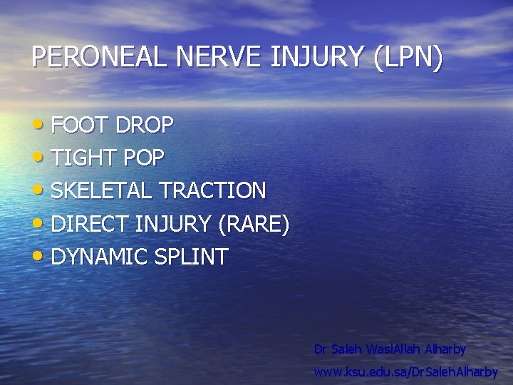 PERONEAL NERVE INJURY (LPN) • FOOT DROP • TIGHT POP • SKELETAL TRACTION • PERONEAL NERVE INJURY (LPN) • FOOT DROP • TIGHT POP • SKELETAL TRACTION •