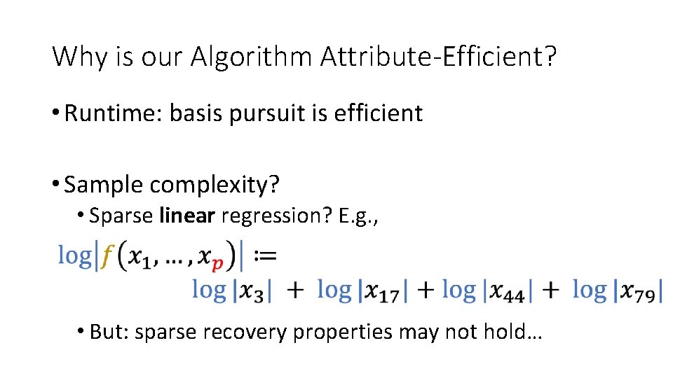 Why is our Algorithm Attribute-Efficient? • Runtime: basis pursuit is efficient • Sample complexity?