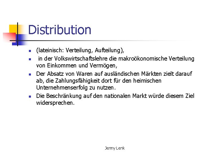 Distribution n n (lateinisch: Verteilung, Aufteilung), in der Volkswirtschaftslehre die makroökonomische Verteilung von Einkommen