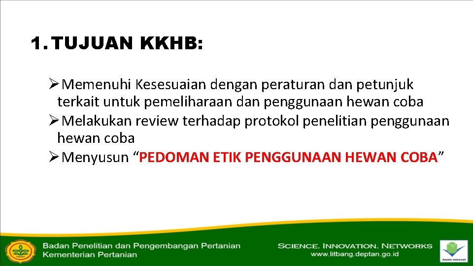 1. TUJUAN KKHB: ØMemenuhi Kesesuaian dengan peraturan dan petunjuk terkait untuk pemeliharaan dan penggunaan