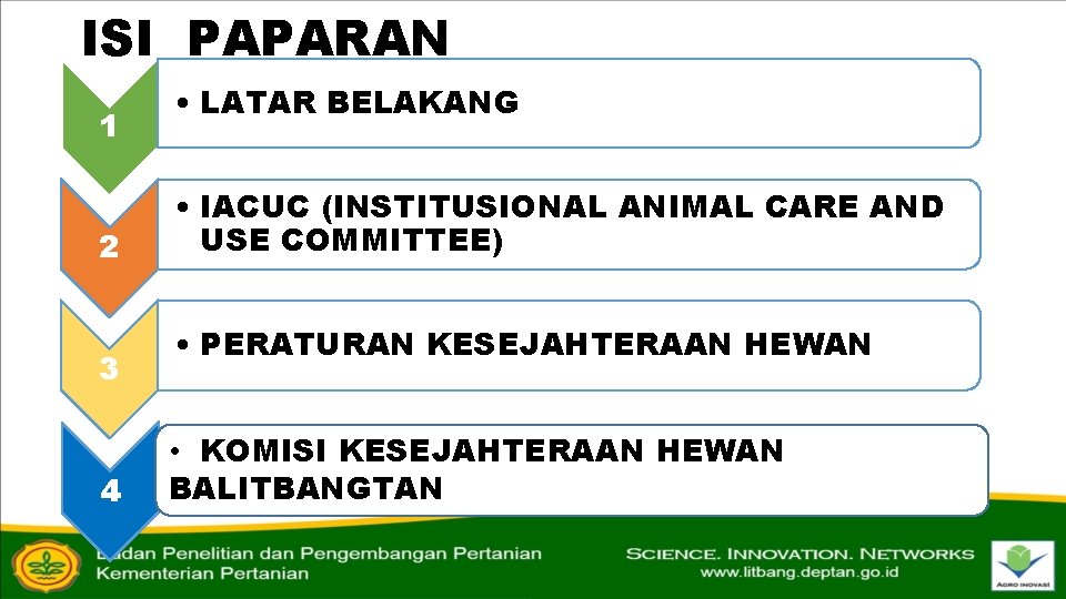 ISI PAPARAN 1 2 3 4 • LATAR BELAKANG • IACUC (INSTITUSIONAL ANIMAL CARE