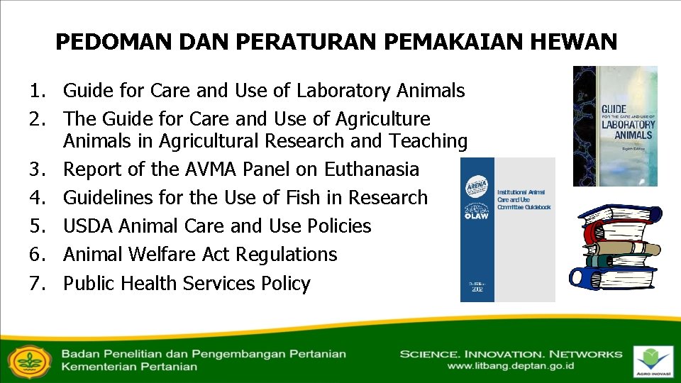 PEDOMAN DAN PERATURAN PEMAKAIAN HEWAN 1. Guide for Care and Use of Laboratory Animals