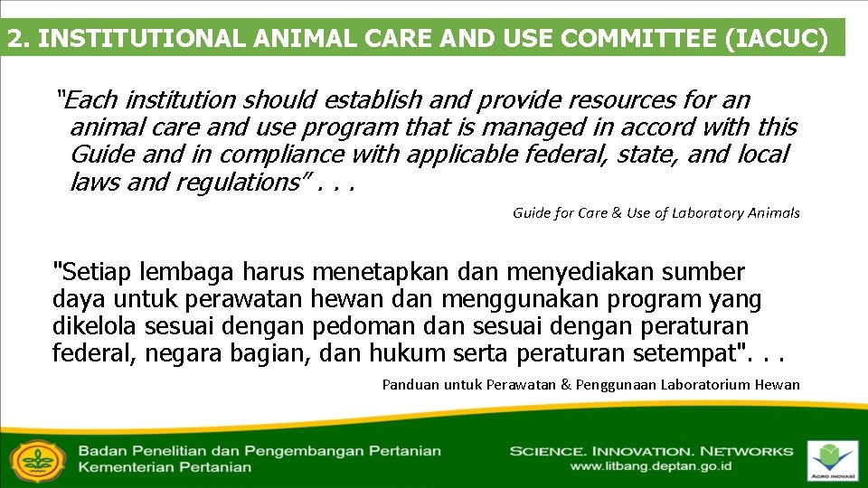 2. INSTITUTIONAL ANIMAL CARE AND USE COMMITTEE (IACUC) “Each institution should establish and provide