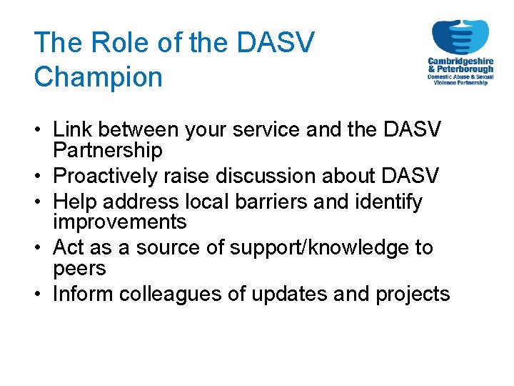 The Role of the DASV Champion • Link between your service and the DASV