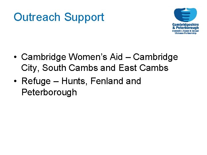 Outreach Support • Cambridge Women’s Aid – Cambridge City, South Cambs and East Cambs