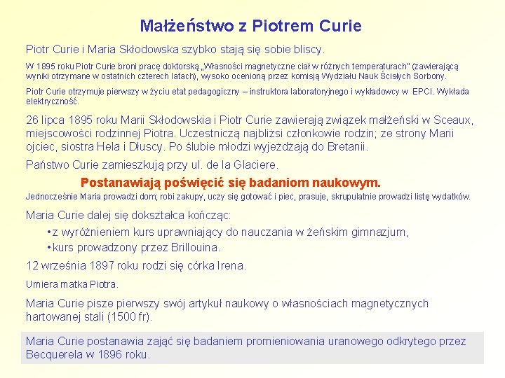 Małżeństwo z Piotrem Curie Piotr Curie i Maria Skłodowska szybko stają się sobie bliscy.