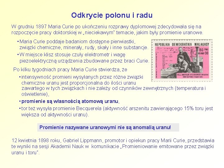 Odkrycie polonu i radu W grudniu 1897 Maria Curie po ukończeniu rozprawy dyplomowej zdecydowała