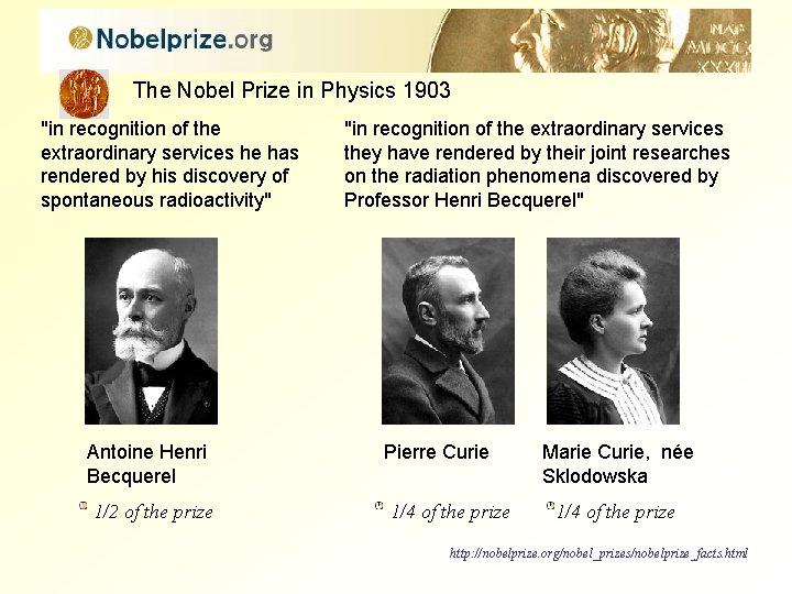 The Nobel Prize in Physics 1903 "in recognition of the extraordinary services he has