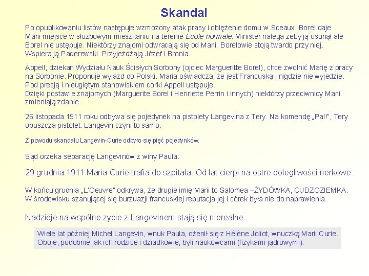 Skandal Po opublikowaniu listów następuje wzmożony atak prasy i oblężenie domu w Sceaux. Borel