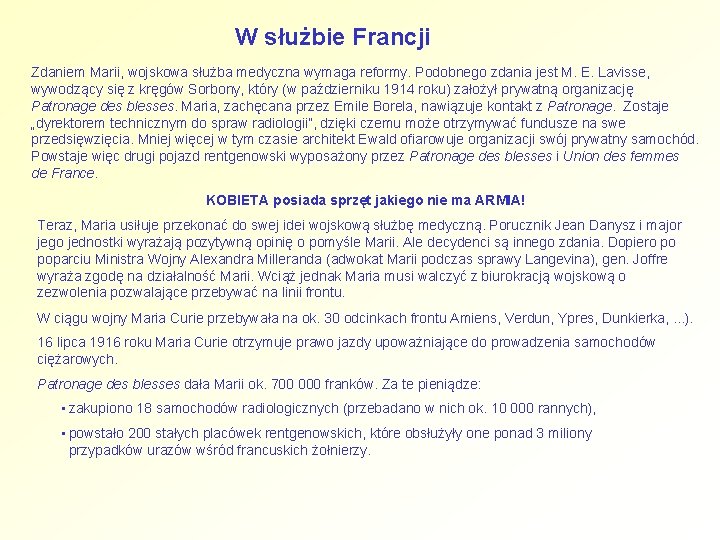 W służbie Francji Zdaniem Marii, wojskowa służba medyczna wymaga reformy. Podobnego zdania jest M.