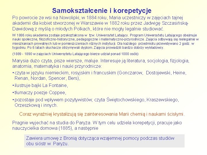 Samokształcenie i korepetycje Po powrocie ze wsi na Nowolipki, w 1884 roku, Maria uczestniczy