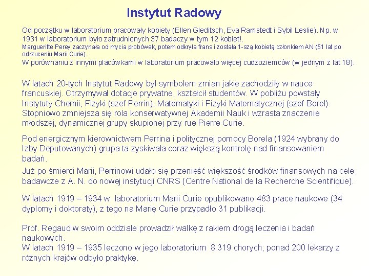 Instytut Radowy Od początku w laboratorium pracowały kobiety (Ellen Gleditsch, Eva Ramstedt i Sybil