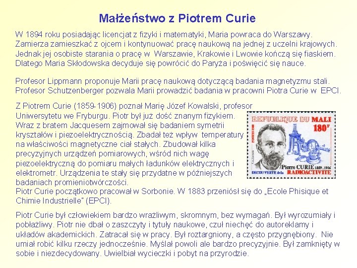 Małżeństwo z Piotrem Curie W 1894 roku posiadając licencjat z fizyki i matematyki, Maria