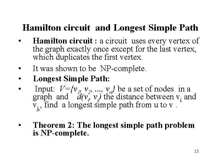 Hamilton circuit and Longest Simple Path • • • Hamilton circuit : a circuit