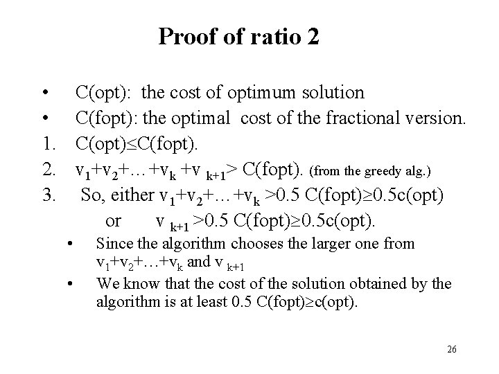 Proof of ratio 2 • • 1. 2. 3. • • C(opt): the cost