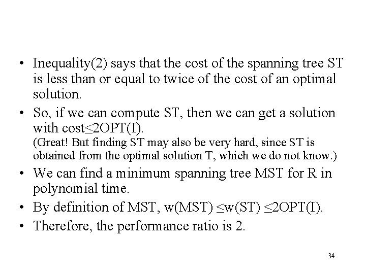  • Inequality(2) says that the cost of the spanning tree ST is less