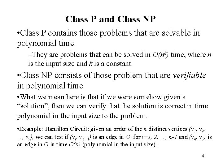 Class P and Class NP • Class P contains those problems that are solvable