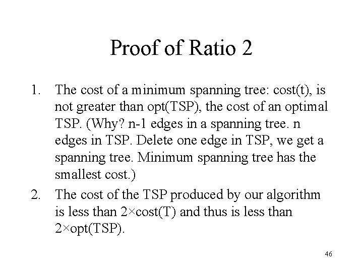 Proof of Ratio 2 1. The cost of a minimum spanning tree: cost(t), is