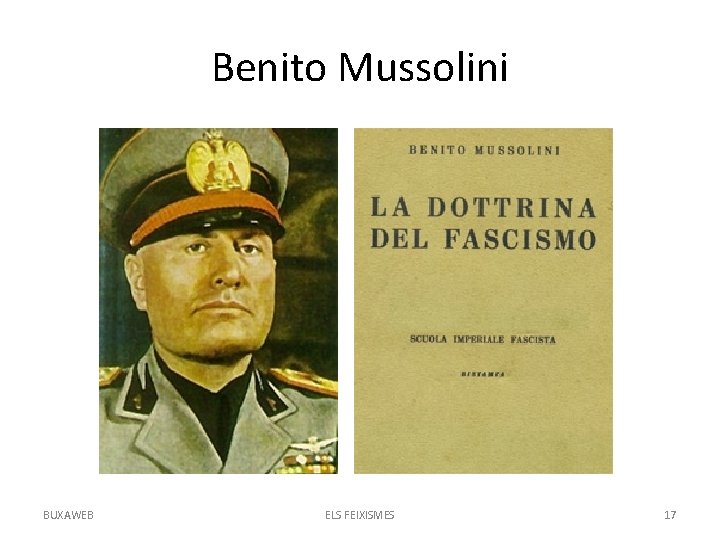 Benito Mussolini BUXAWEB ELS FEIXISMES 17 