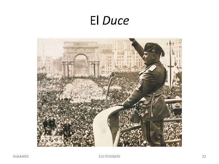 El Duce BUXAWEB ELS FEIXISMES 22 