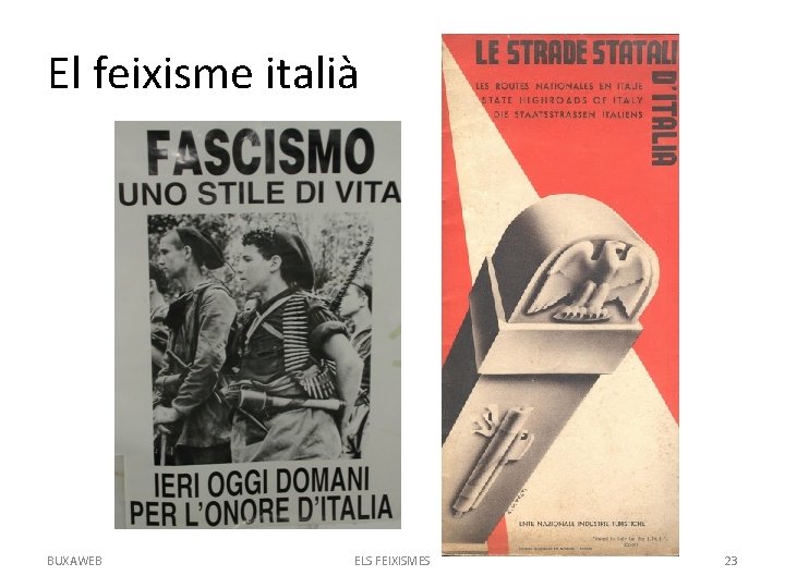 El feixisme italià BUXAWEB ELS FEIXISMES 23 