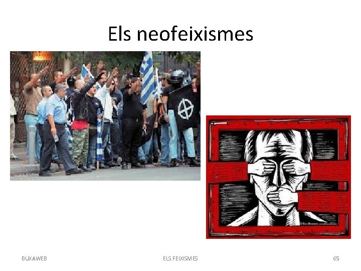Els neofeixismes BUXAWEB ELS FEIXISMES 65 