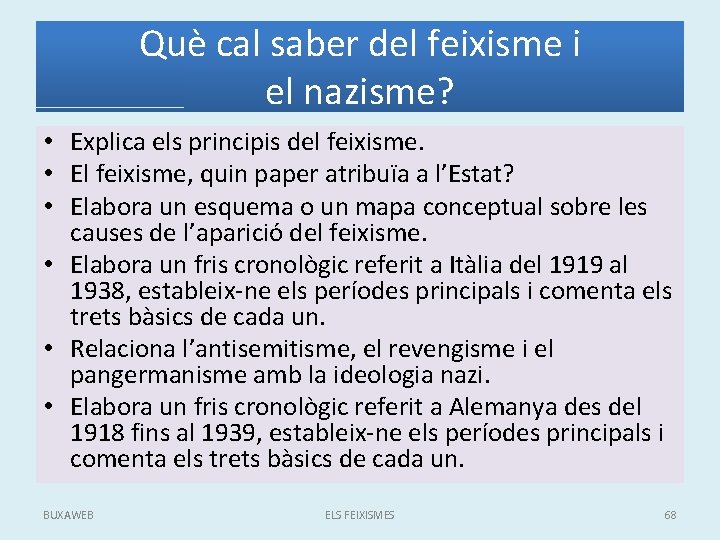 Què cal saber del feixisme i el nazisme? • Explica els principis del feixisme.