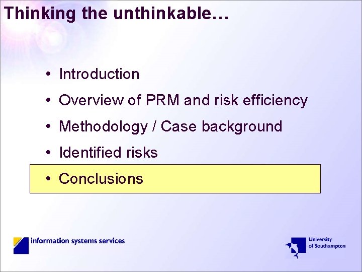 Thinking the unthinkable… • Introduction • Overview of PRM and risk efficiency • Methodology