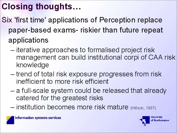 Closing thoughts… Six 'first time' applications of Perception replace paper-based exams- riskier than future