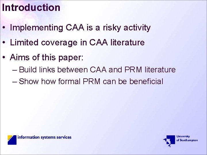 Introduction • Implementing CAA is a risky activity • Limited coverage in CAA literature