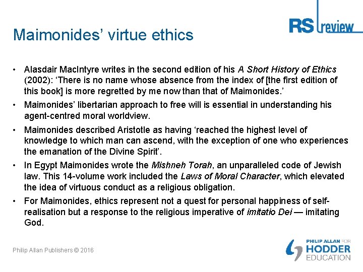 Maimonides’ virtue ethics • Alasdair Mac. Intyre writes in the second edition of his