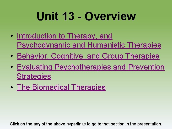 Unit 13 - Overview • Introduction to Therapy, and Psychodynamic and Humanistic Therapies •