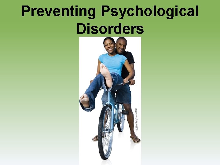 Preventing Psychological Disorders 