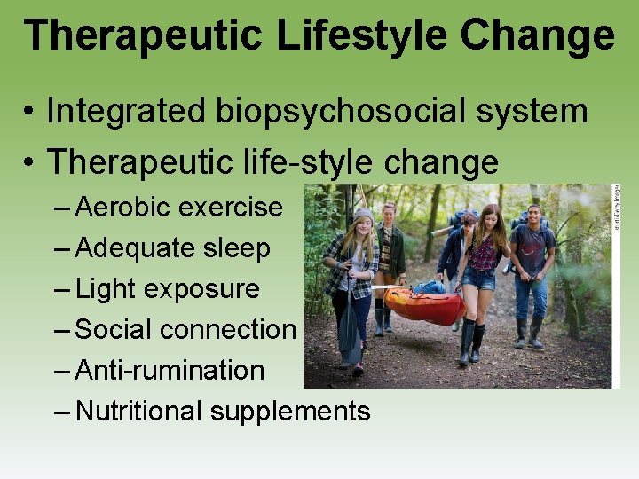 Therapeutic Lifestyle Change • Integrated biopsychosocial system • Therapeutic life-style change – Aerobic exercise