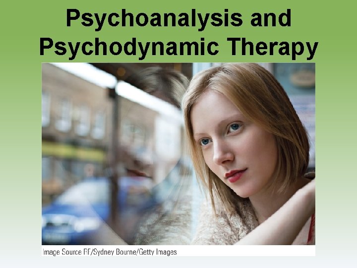 Psychoanalysis and Psychodynamic Therapy 